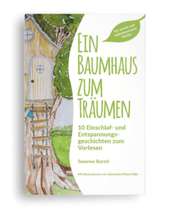 Ein Baumhaus zum Träumen Susanne Burzel