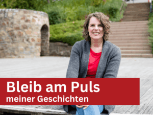 Bleib am Puls meiner Geschichten