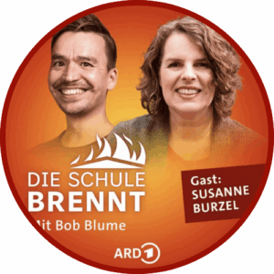 ARD Podcast Die Schule brennt Bob Blume Susanne Burzel